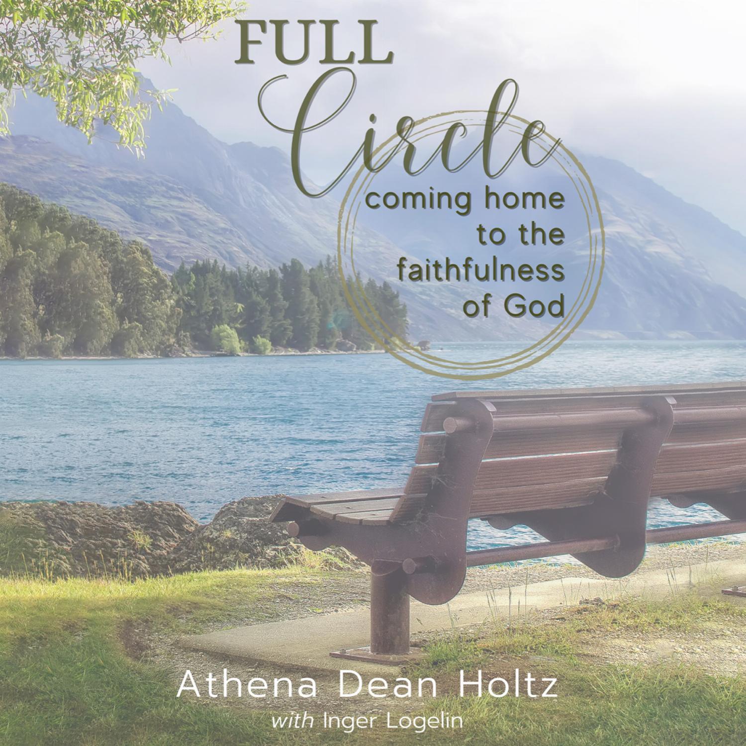 Full Circle – Coming Home to the Faithfulness of God
