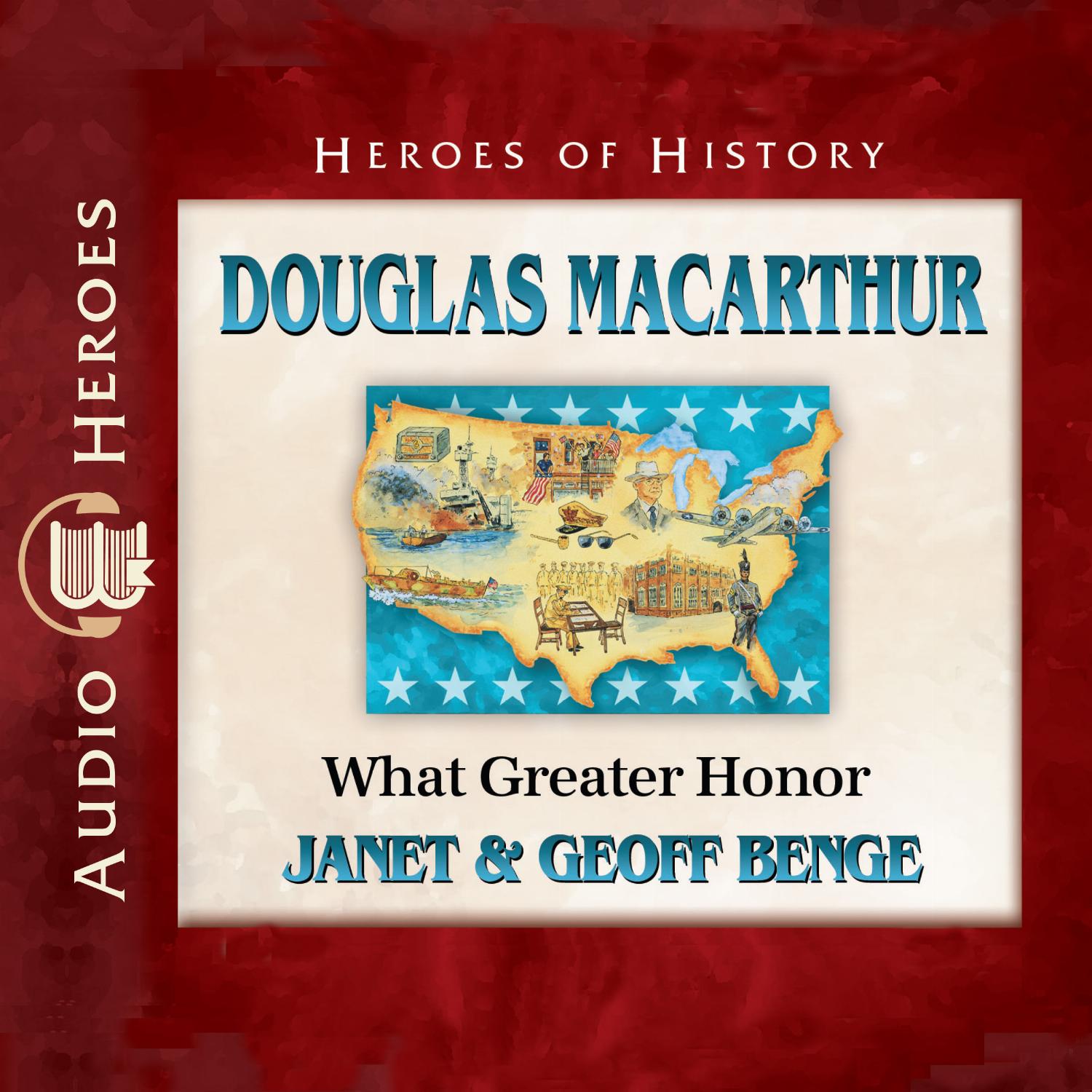 Douglas MacArthur – What Greater Honor