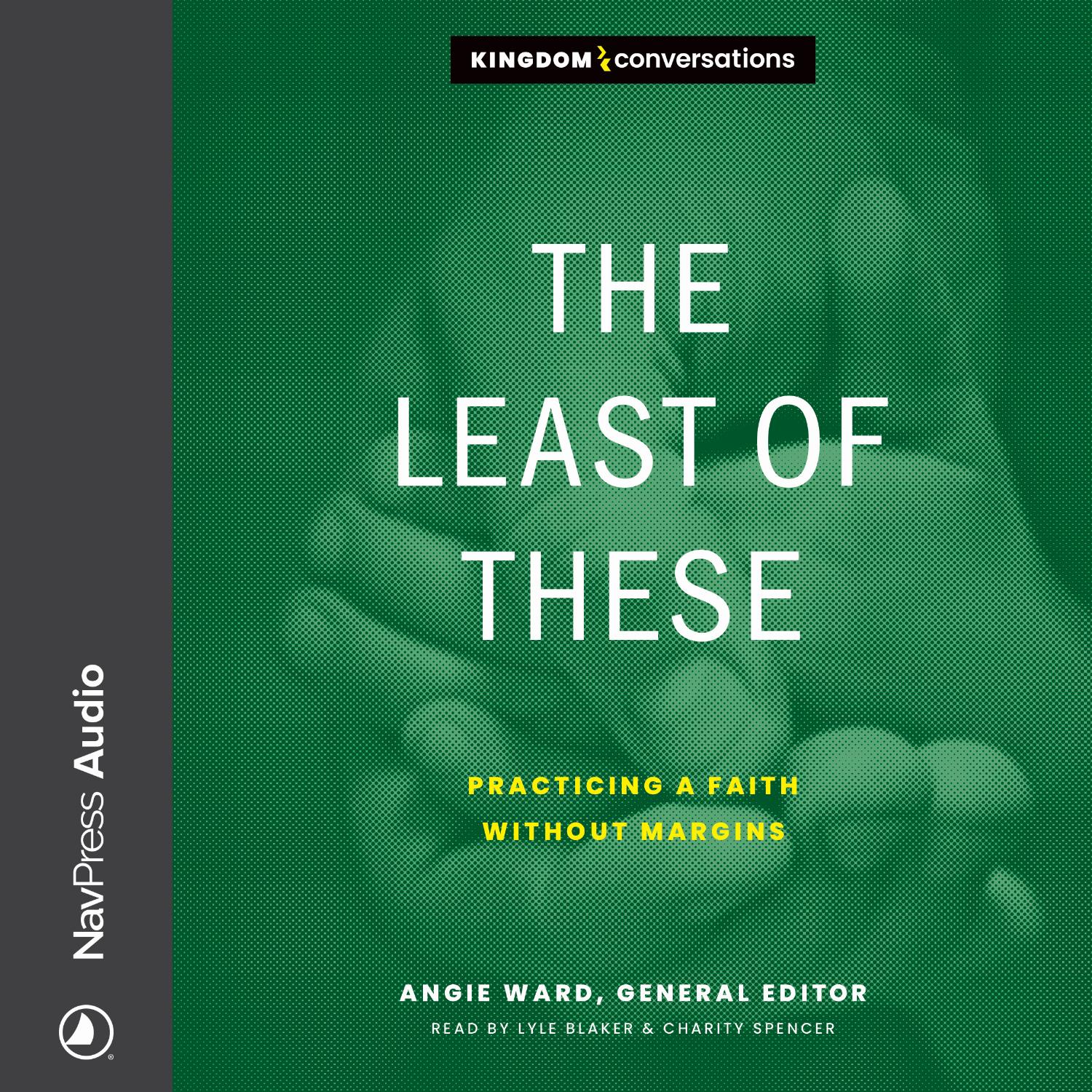 The Least of These – Practicing a Faith without Margins