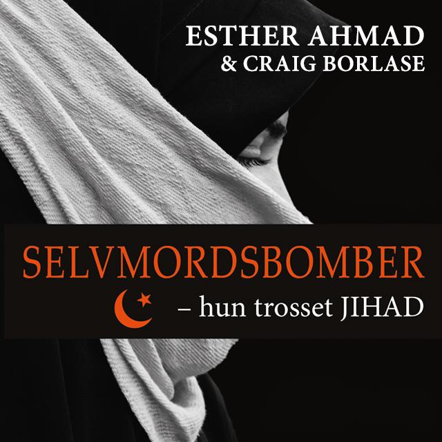Selvmordsbomber – hun trosset jihad